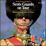 The Scots Guards on Tour