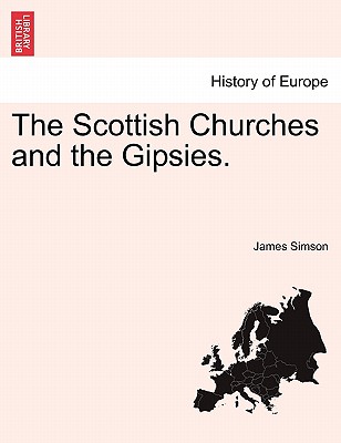 The Scottish Churches and the Gipsies. - Simson, James