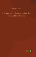 The Scottish Parliament before the Union of the Crowns