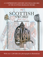 The Scottish Sword 1600-1945: An Illustrated History