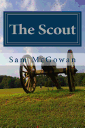 The Scout: A Novel of the War of Secession in West Tennessee
