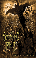 The Screaming Field - Gouveia, Keith