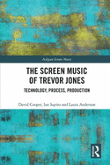 The Screen Music of Trevor Jones: Technology, Process, Production