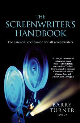 The Screenwriter's Handbook: The Essential Companion for All Screenwriters - Turner, Barry (Editor)