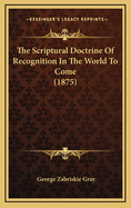 The Scriptural Doctrine of Recognition in the World to Come (1875)