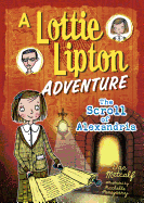 The Scroll of Alexandria A Lottie Lipton Adventure