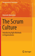 The Scrum Culture: Introducing Agile Methods in Organizations