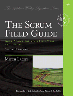 The Scrum Field Guide: Agile Advice for Your First Year and Beyond