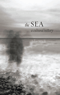 The Sea: A Cultural History