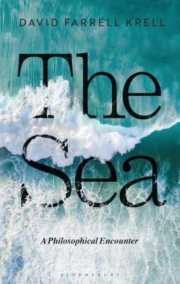 The Sea: A Philosophical Encounter - Krell, David Farrell