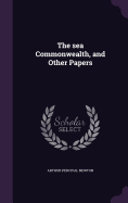 The sea Commonwealth, and Other Papers