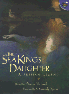 The Sea King's Daughter: A Russian Legend