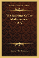 The Sea Kings of the Mediterranean (1872)