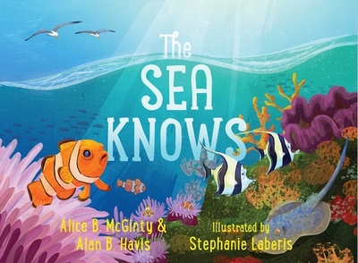 The Sea Knows - McGinty, Alice B, and Havis, Alan B
