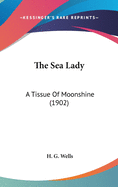 The Sea Lady: A Tissue of Moonshine (1902)