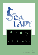 The Sea Lady: by H. G. Wells