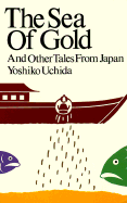 The Sea of Gold: And Other Tales from Japan