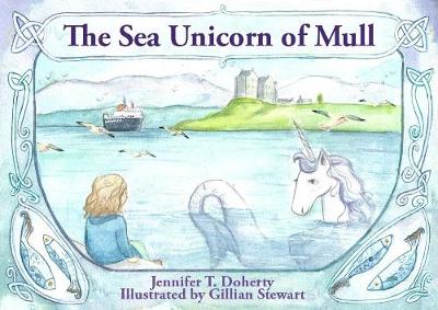 The Sea Unicorn of Mull - Doherty, Jennifer T.