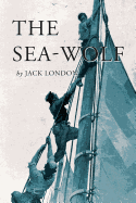 The Sea-Wolf: Illustrated