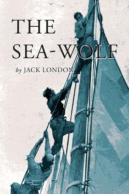 The Sea-Wolf: Illustrated - London, Jack