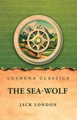 The Sea-Wolf - Jack London