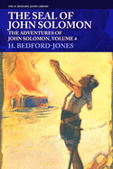 The Seal of John Solomon: The Adventures of John Solomon, Volume 4