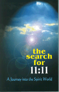 The Search for 11:11: A Journey Into the Spirit World - Barnard, George Mathieu