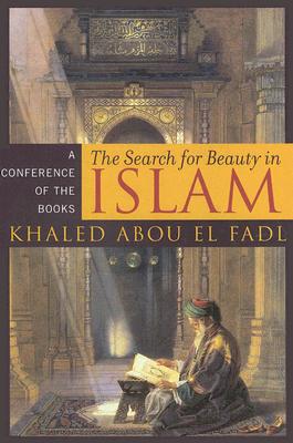 The Search for Beauty in Islam: A Conference of the Books - Abou El Fadl, Khaled