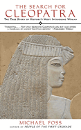 The Search for Cleopatra: The True Story of History's Most Intriguing Woman