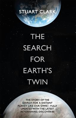 The Search For Earth's Twin - Clark, Stuart