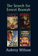 The Search for Ernest Bramah - Wilson, Aubrey