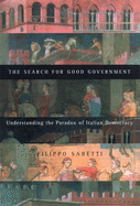The Search for Good Government: Understanding the Paradox of Italian Democracy