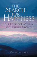 The Search for Happiness: Four Levels of Emotional and Spiritual Growth