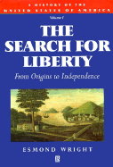 The Search for Liberty: From Origins to Independence, Volume I