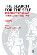 The Search for the Self: Selected Writings of Heinz Kohut 1950-1978