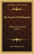 The Search of Belisarius: A Byzantine Legend (1907)