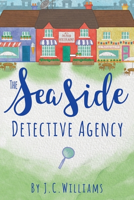 The Seaside Detective Agency - Williams, J C