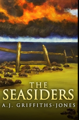 The Seasiders: Premium Hardcover Edition - Griffiths-Jones, Aj