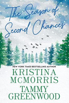 The Season of Second Chances - McMorris, Kristina, and Greenwood, Tammy