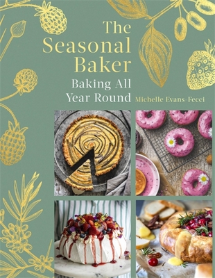 The Seasonal Baker: Baking All Year Round - Evans-Fecci, Michelle