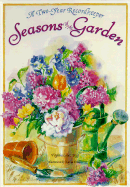 The Seasons of My Garden: A Two-Year Recordkeeper