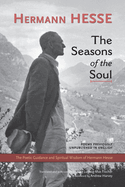 The Seasons of the Soul: The Poetic Guidance and Spiritual Wisdom of Hermann Hesse