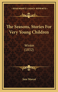 The Seasons, Stories for Very Young Children: Winter (1832)