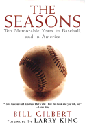The Seasons: Ten Memorable Years in Baseball, and in America