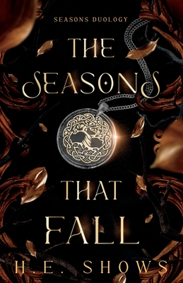 The Seasons that Fall - Shows, H E