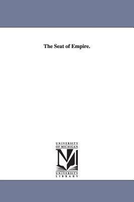 The Seat of Empire. - Coffin, Charles Carleton