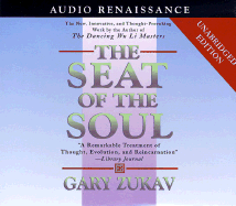 The Seat of the Soul - Zukav, Gary, and Griffith, William David (Read by)