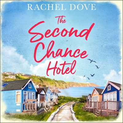 The Second Chance Hotel Lib/E - Dove, Rachel, and Kelly, Kitty (Read by)