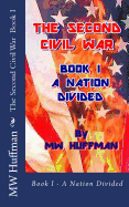 The Second Civil War: Book I - A Nation Divided