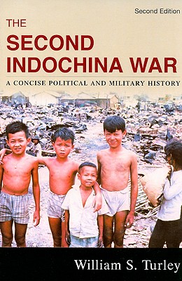 The Second Indochina War: A Concise Political and Military History - Turley, William S